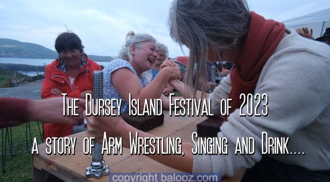 Dursey Island Festival 2023 a story of Arm Wrestling, Singing and Drink….